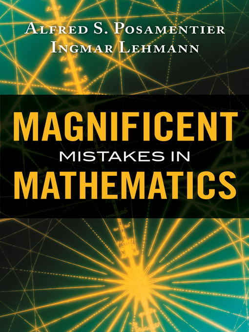 Title details for Magnificent Mistakes in Mathematics by Alfred S. Posamentier - Available